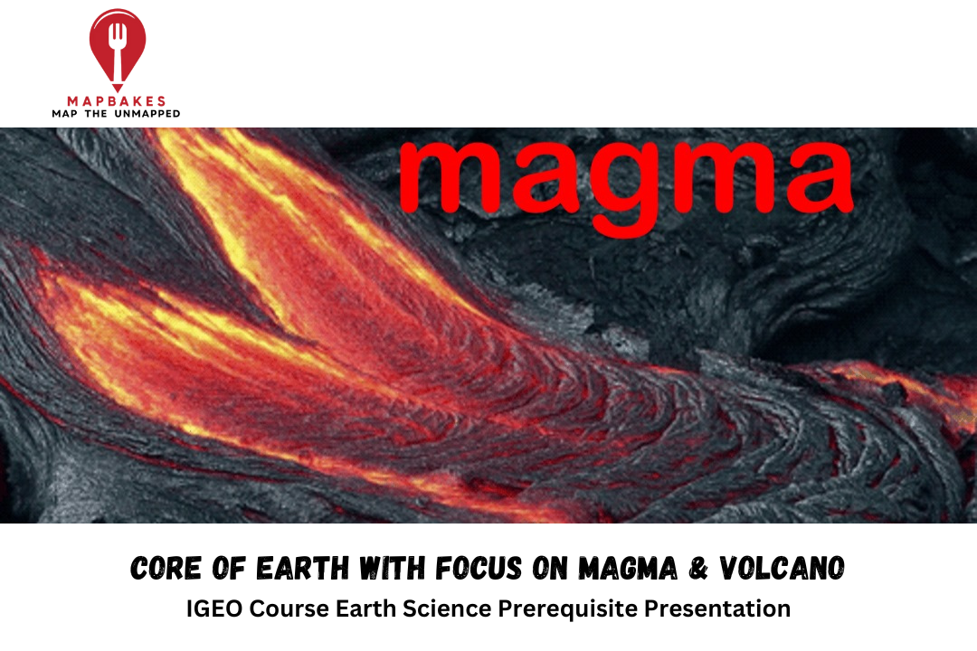 Core of Earth with focus on Magma & Volcano